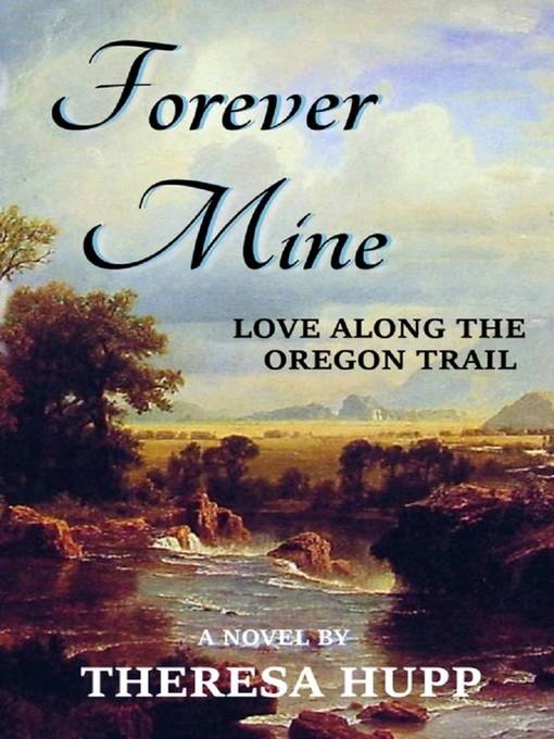 Title details for Forever Mine by Theresa Hupp - Available